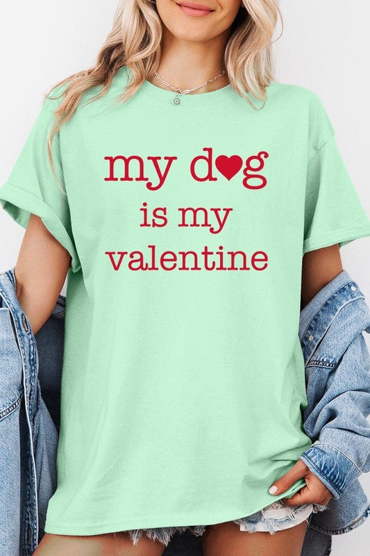 My dog Is My Valentine Tee