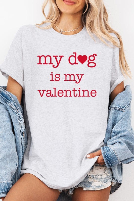 My dog Is My Valentine Tee