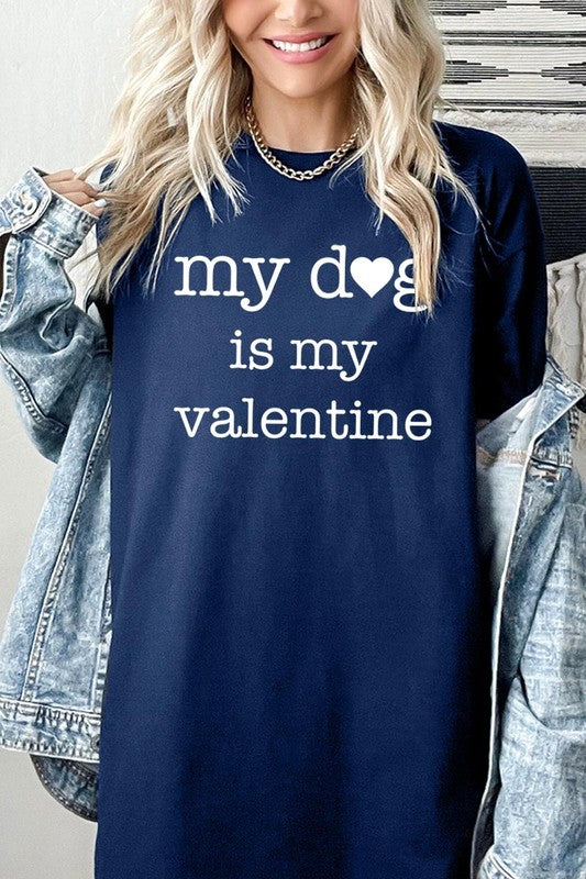 My dog Is My Valentine Tee