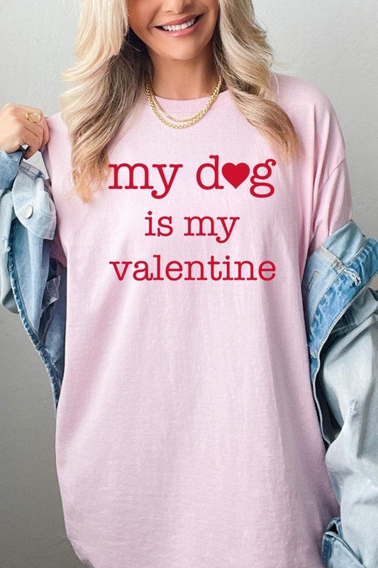 My dog Is My Valentine Tee