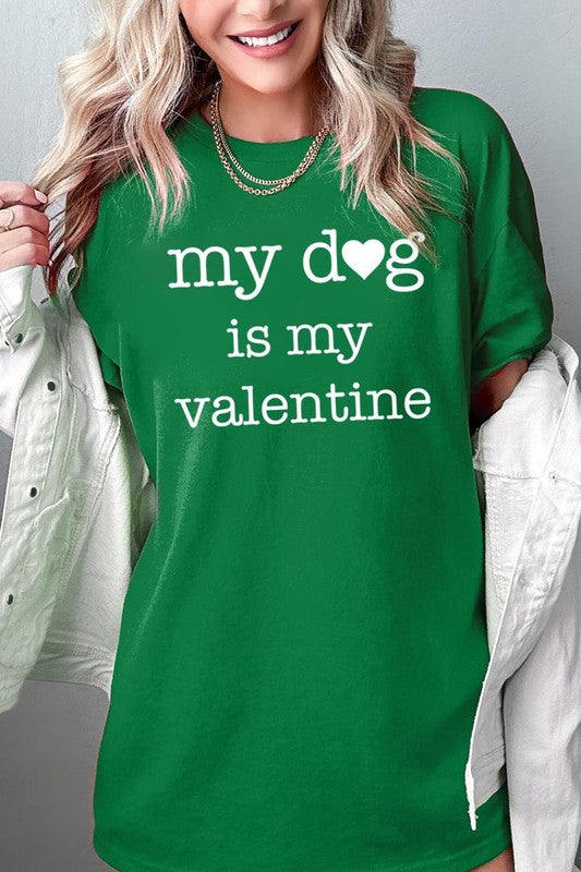 My dog Is My Valentine Tee