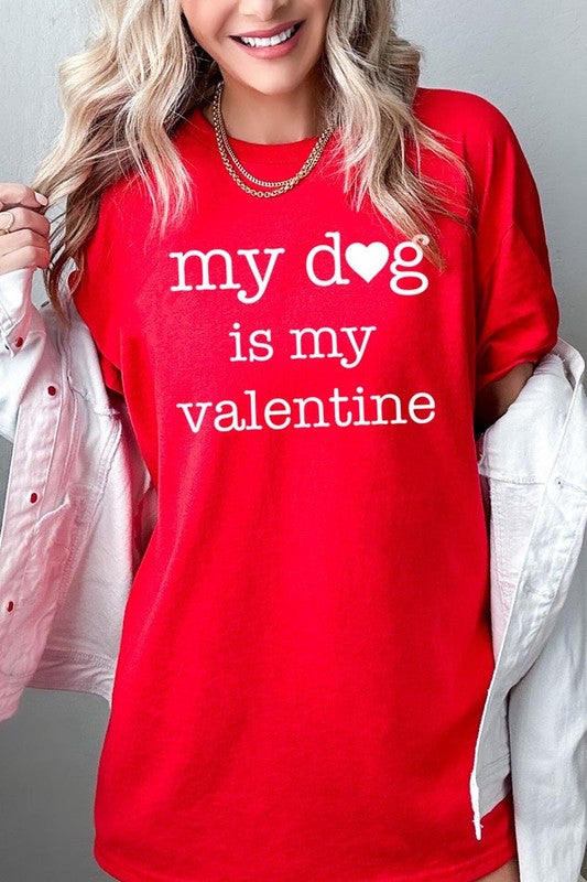 My dog Is My Valentine Tee