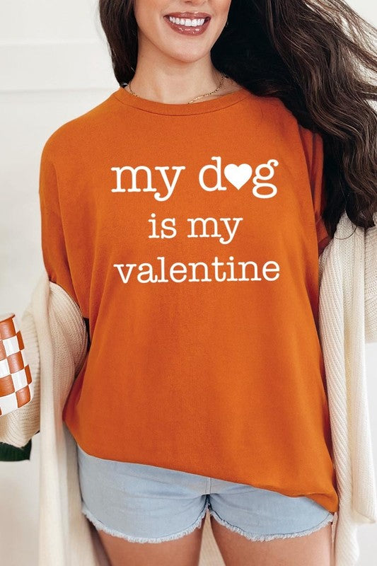 My dog Is My Valentine Tee