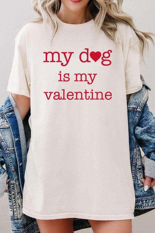 My dog Is My Valentine Tee