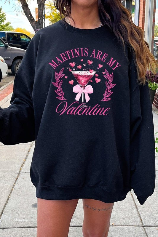 Martinis Are My Valentine Sweatshirt